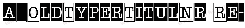 a_OldTyperTitulNr Re字体转换